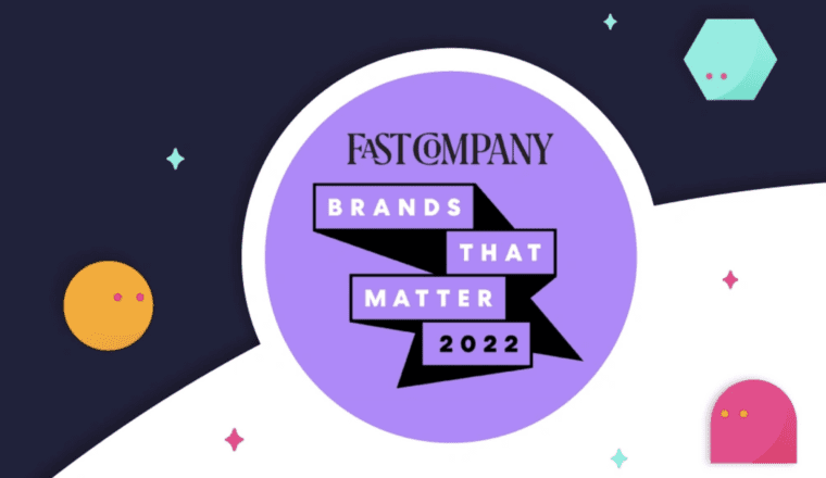 Navy blue and white background with primary shapes in teal, orange and pink. A purple circle with the Fast Company logo and the words Brands that Matter 2022.