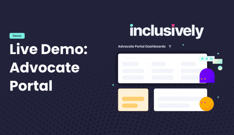 On a navy background, Live Demo: Advocate Portal. On the right side, the Inclusively logo and image of Advocate Portal in-platform dashboard with two colorful geometric shapes.