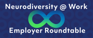 Neurodiversity @ Work Employer Roundtable logo