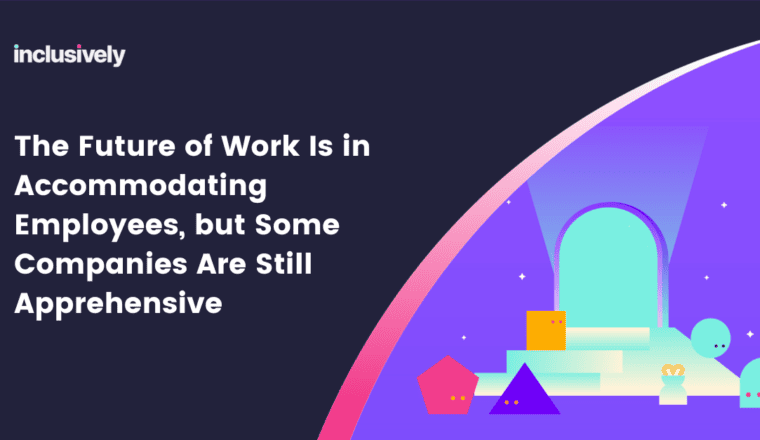The Future of Work Is in Accommodating Employees, but Some Companies Are Still Apprehensive