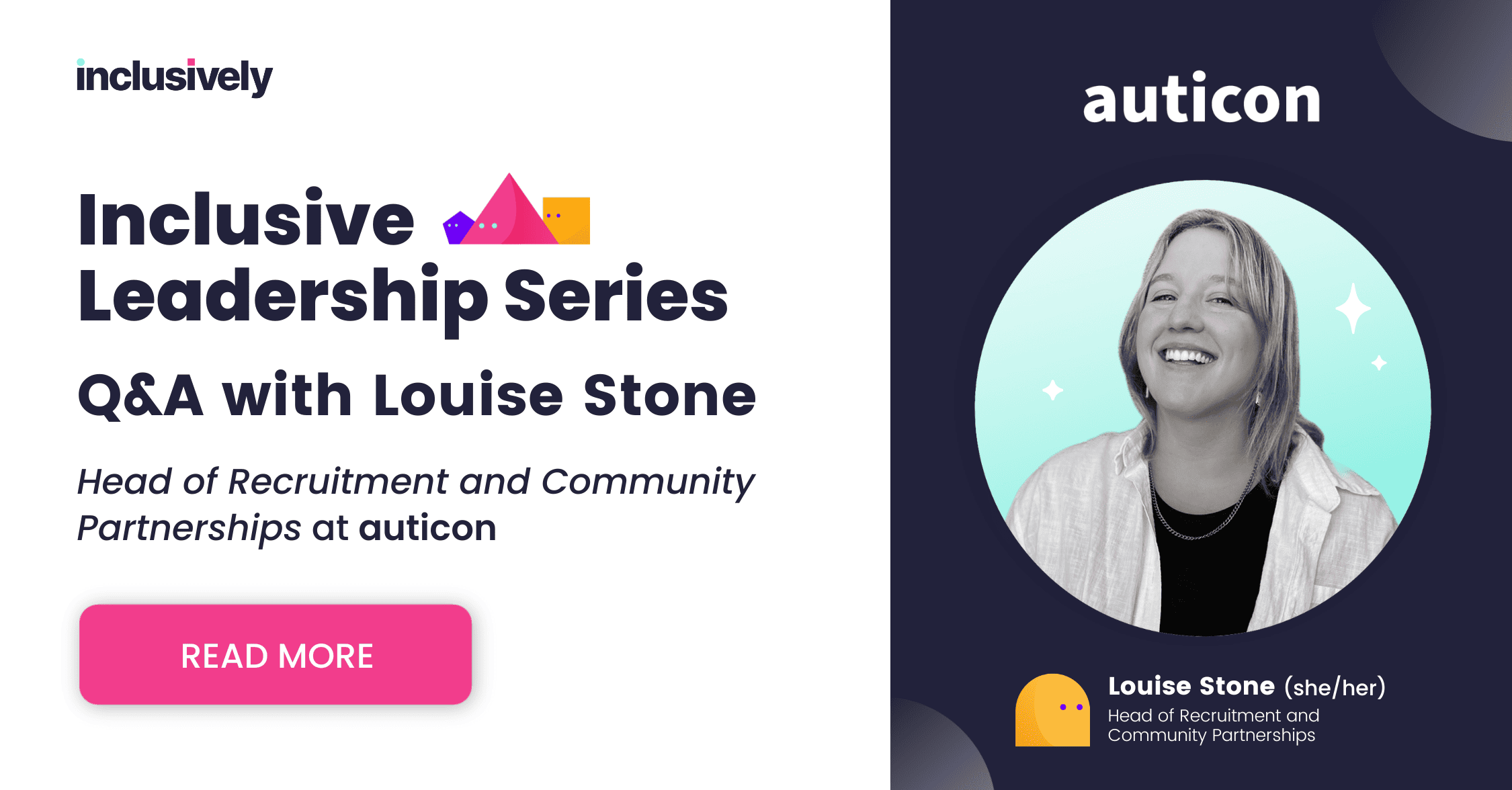 On a white background, Inclusive Leadership Series, Q&A with Louise Stone, Head of Recruitment and Community Partnerships at auticon. On the right, Louise, a white woman with shoulder length blonde hair smiling in a black shirt with a white overshirt.