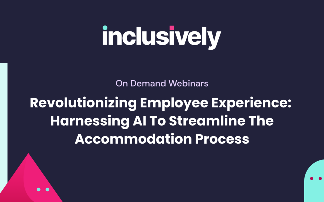 Revolutionizing Employee Experience: Harnessing AI to Streamline the Accommodation Process