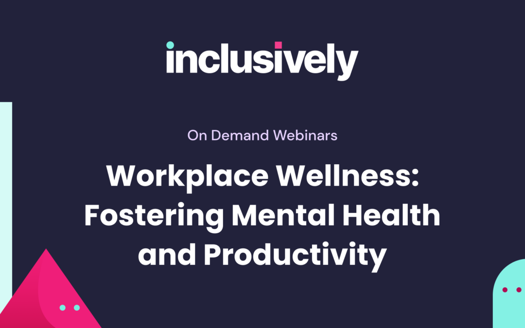 Workplace Wellness: Fostering Mental Health and Productivity