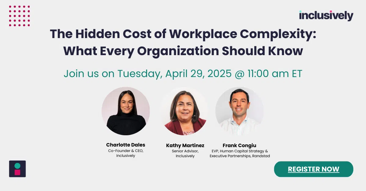 Inclusively Webinar: The Hidden Cost of Workplace Complexity